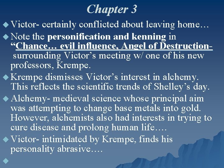 Chapter 3 u Victor- certainly conflicted about leaving home… u Note the personification and