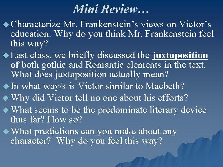 Mini Review… u Characterize Mr. Frankenstein’s views on Victor’s education. Why do you think Mini Review… u Characterize Mr. Frankenstein’s views on Victor’s education. Why do you think