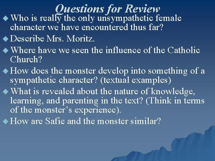 Questions for Review u Who is really the only unsympathetic female character we have Questions for Review u Who is really the only unsympathetic female character we have