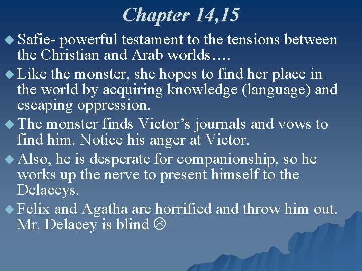 Chapter 14, 15 u Safie- powerful testament to the tensions between the Christian and