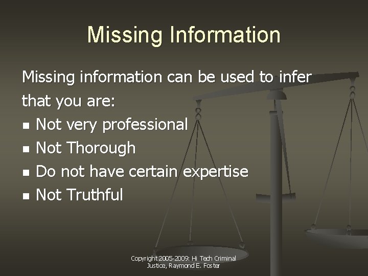 Missing Information Missing information can be used to infer that you are: n Not Missing Information Missing information can be used to infer that you are: n Not