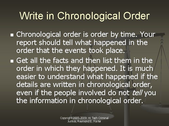 Write in Chronological Order n n Chronological order is order by time. Your report