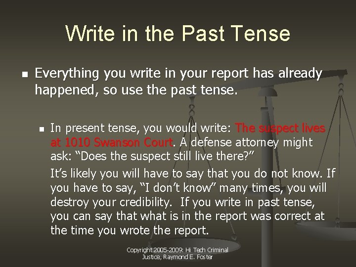Write in the Past Tense n Everything you write in your report has already Write in the Past Tense n Everything you write in your report has already