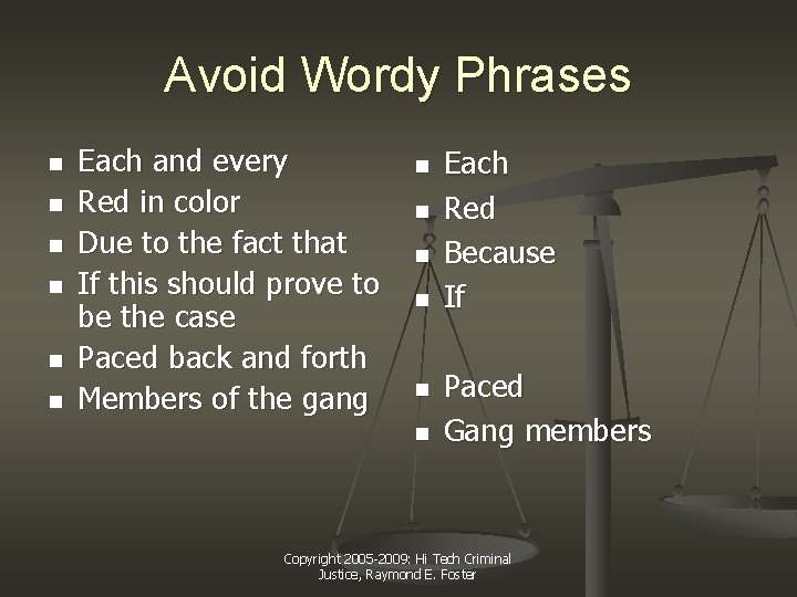 Avoid Wordy Phrases n n n Each and every Red in color Due to