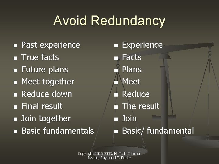 Avoid Redundancy n n n n Past experience True facts Future plans Meet together