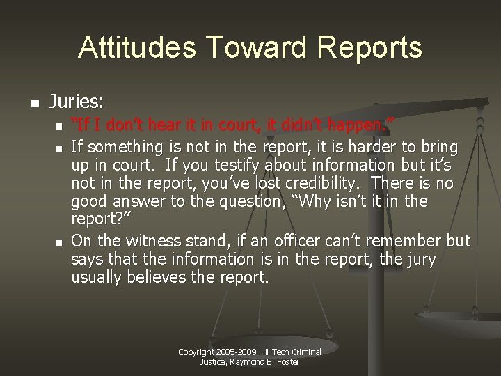Attitudes Toward Reports n Juries: n n n “If I don’t hear it in