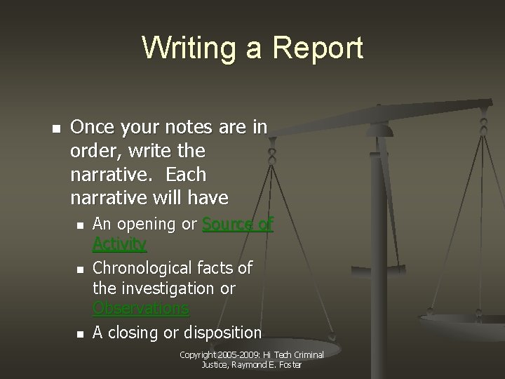 Writing a Report n Once your notes are in order, write the narrative. Each Writing a Report n Once your notes are in order, write the narrative. Each