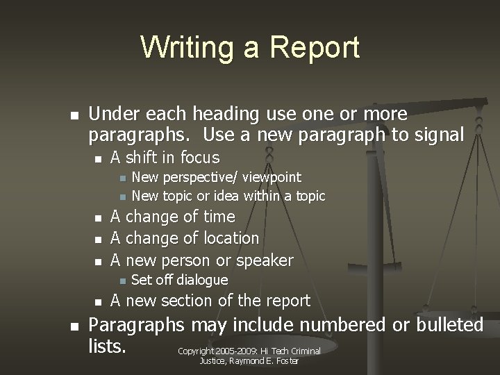 Writing a Report n Under each heading use one or more paragraphs. Use a