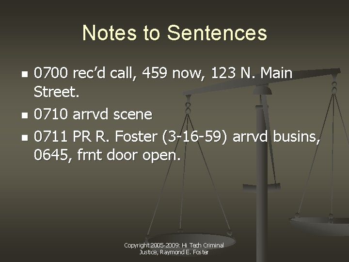 Notes to Sentences n n n 0700 rec’d call, 459 now, 123 N. Main