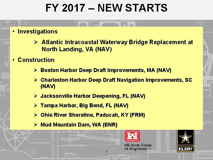 FY 2017 – NEW STARTS • Investigations Ø Atlantic Intracoastal Waterway Bridge Replacement at