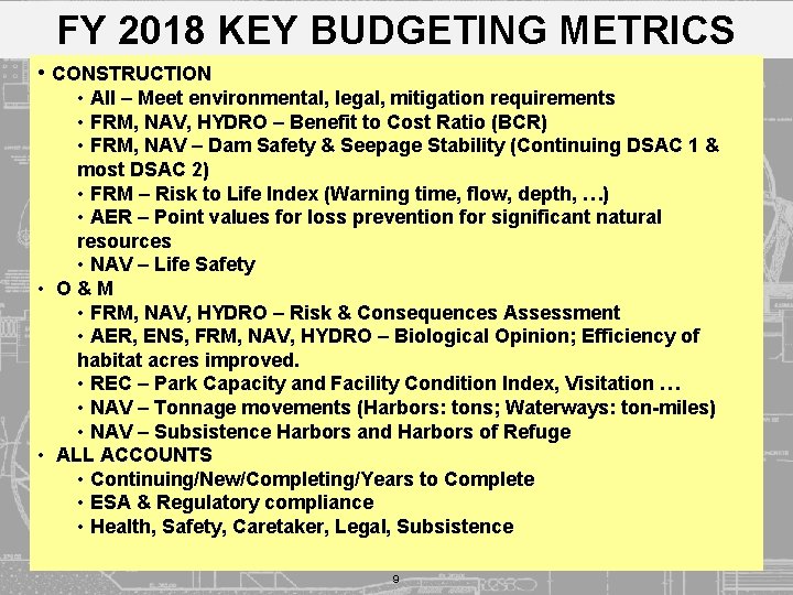 FY 2018 KEY BUDGETING METRICS • CONSTRUCTION • All – Meet environmental, legal, mitigation