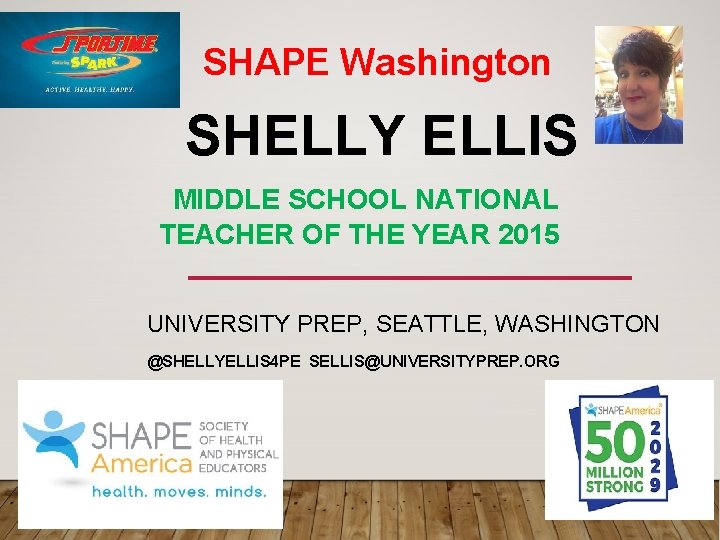 SHAPE Washington SHELLY ELLIS MIDDLE SCHOOL NATIONAL TEACHER OF THE YEAR 2015 UNIVERSITY PREP,