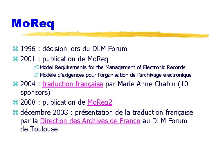 Mo. Req z 1996 : décision lors du DLM Forum z 2001 : publication