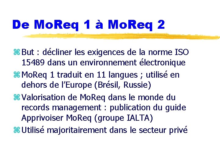 De Mo. Req 1 à Mo. Req 2 z But : décliner les exigences