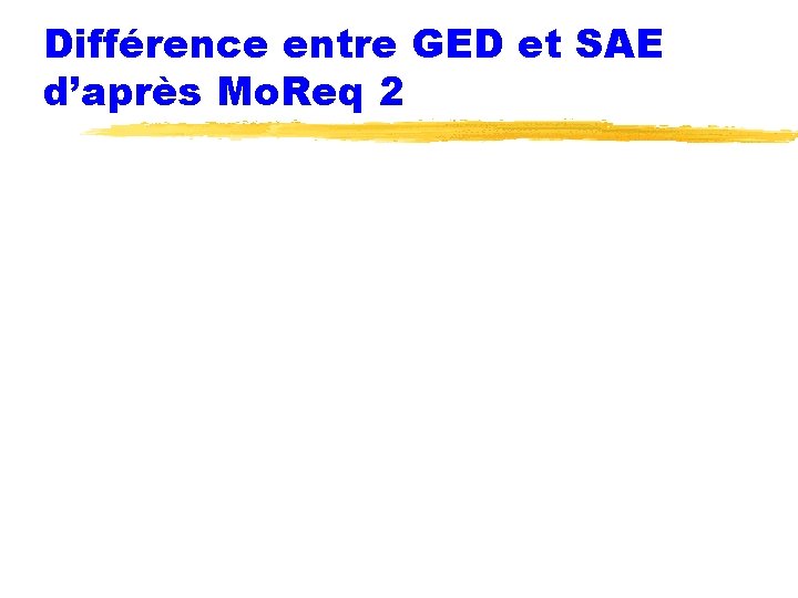 Différence entre GED et SAE d’après Mo. Req 2 