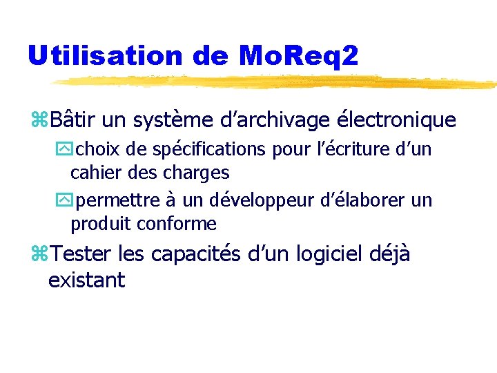 Utilisation de Mo. Req 2 z. Bâtir un système d’archivage électronique ychoix de spécifications