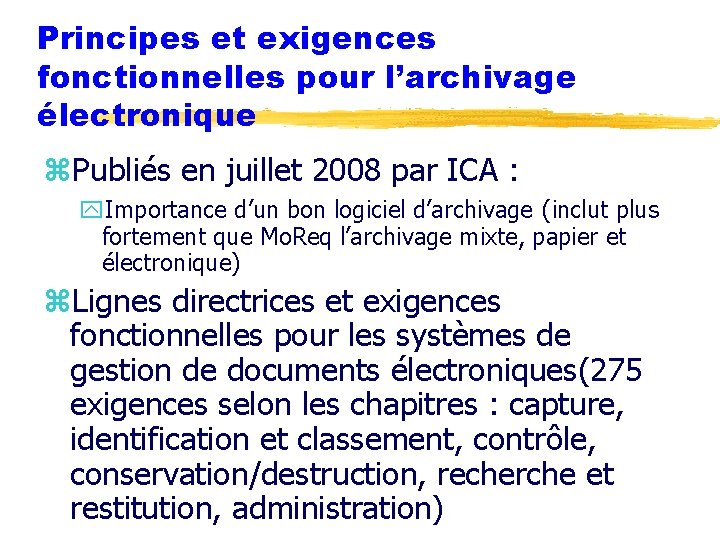 Principes et exigences fonctionnelles pour l’archivage électronique z. Publiés en juillet 2008 par ICA