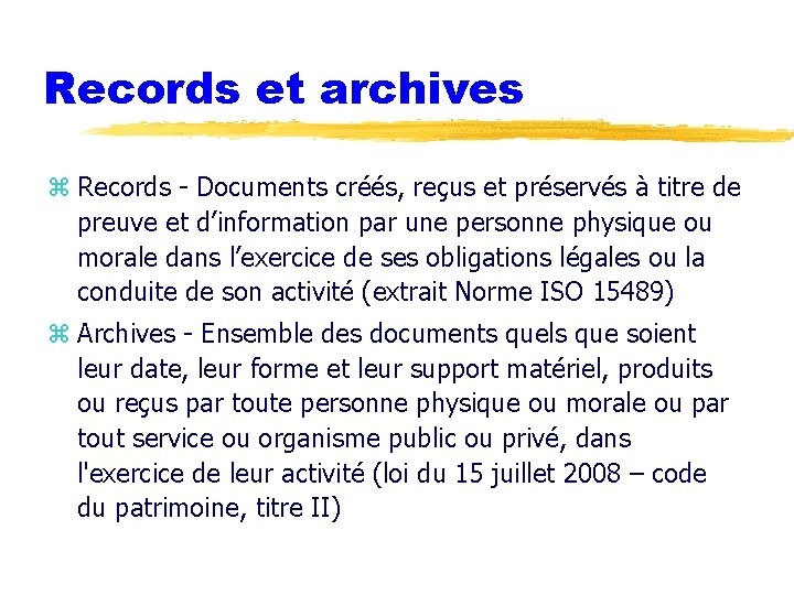 Records et archives z Records - Documents créés, reçus et préservés à titre de