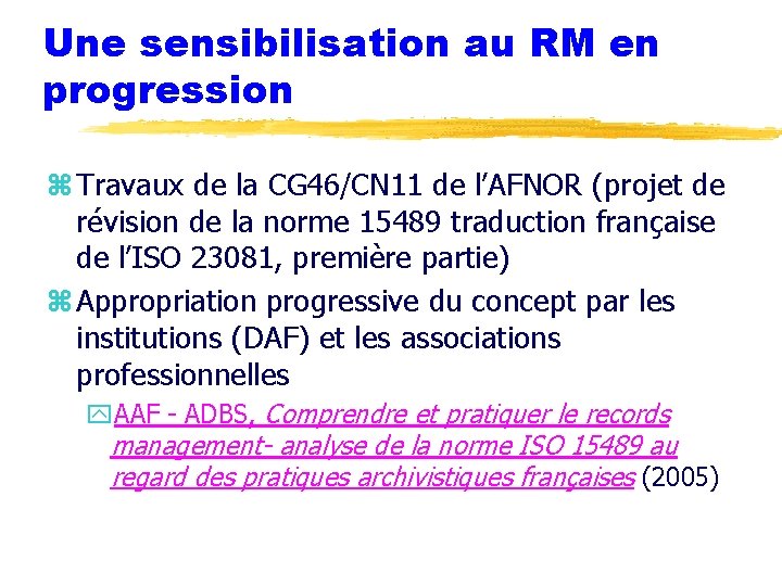 Une sensibilisation au RM en progression z Travaux de la CG 46/CN 11 de