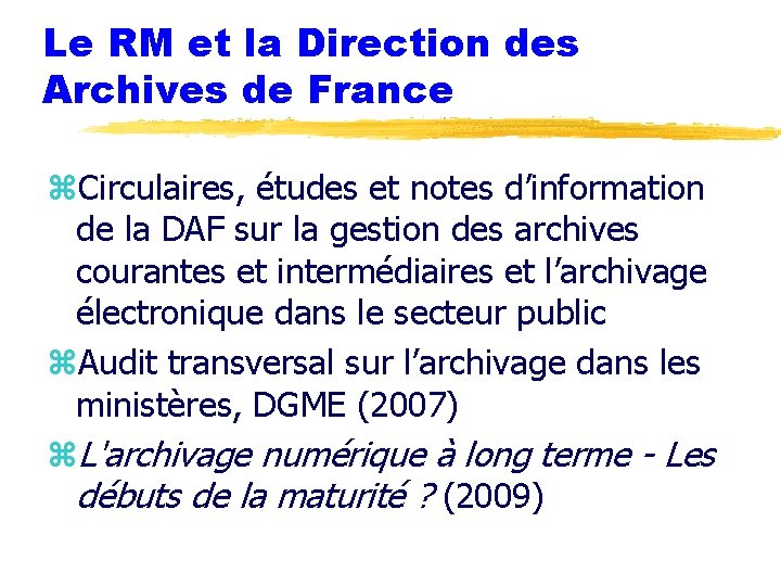 Le RM et la Direction des Archives de France z. Circulaires, études et notes