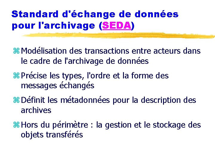 Standard d'échange de données pour l'archivage (SEDA) z Modélisation des transactions entre acteurs dans