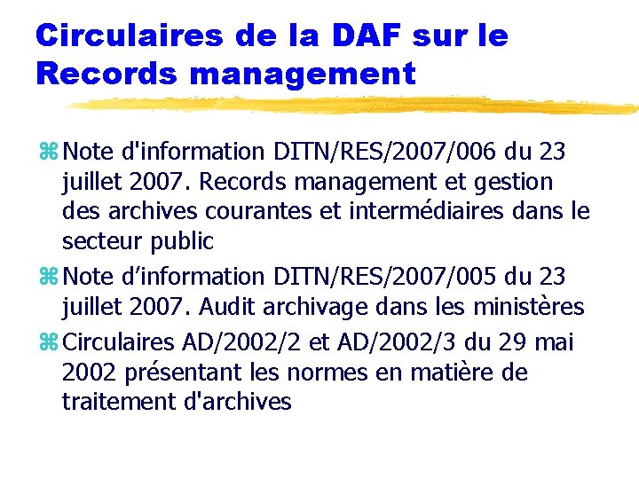 Circulaires de la DAF sur le Records management z Note d'information DITN/RES/2007/006 du 23