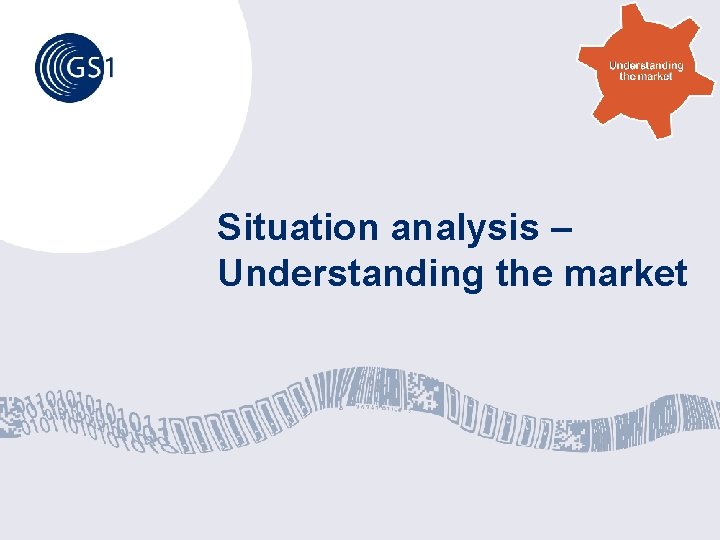 Situation analysis – Understanding the market 