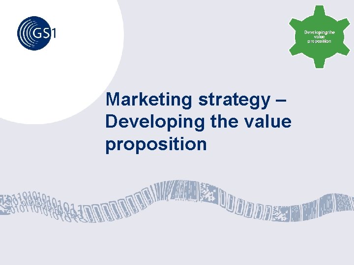 Marketing strategy – Developing the value proposition 