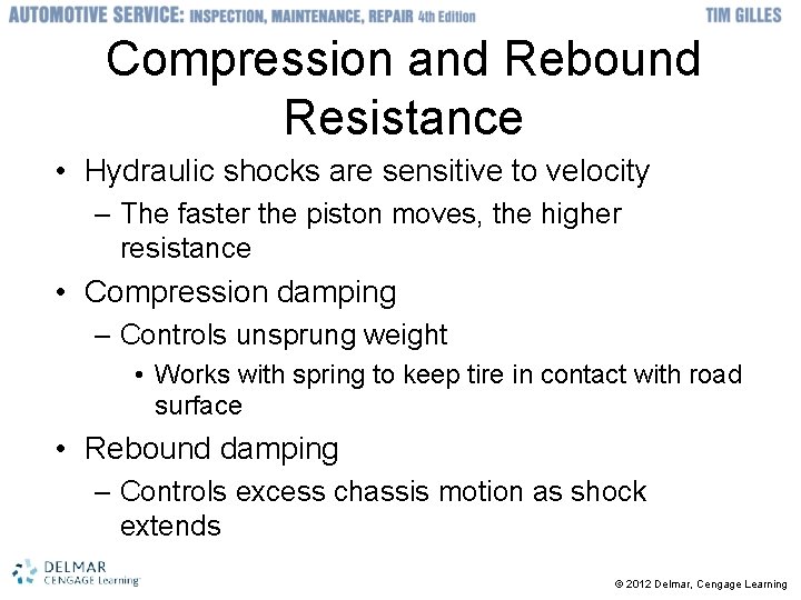 Compression and Rebound Resistance • Hydraulic shocks are sensitive to velocity – The faster