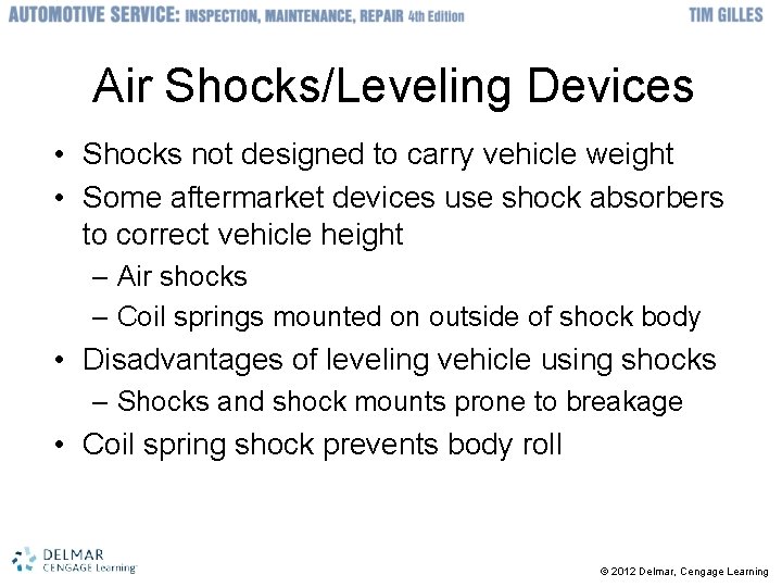 Air Shocks/Leveling Devices • Shocks not designed to carry vehicle weight • Some aftermarket