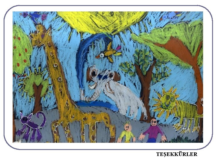 TEŞEKKÜRLER TEŞEKKÜRLER
