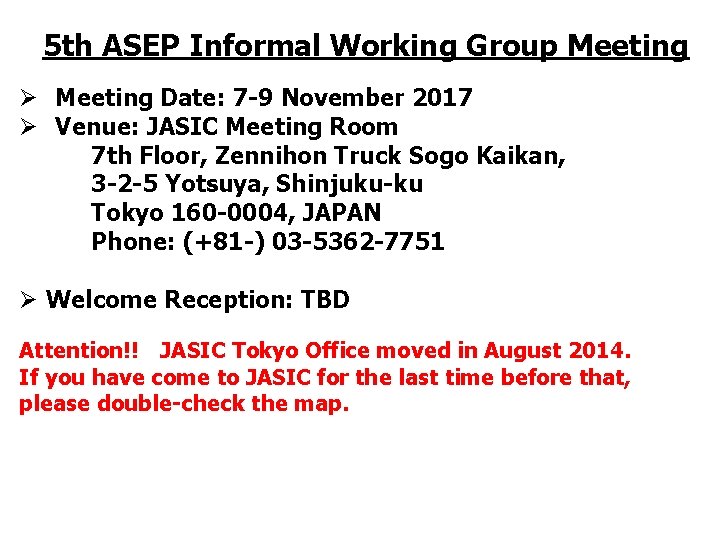5 th ASEP Informal Working Group Meeting Ø Meeting Date: 7 -9 November 2017