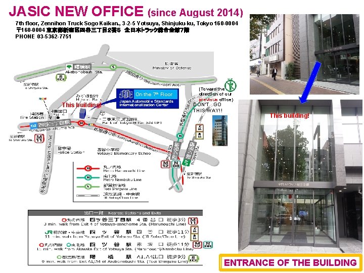 JASIC NEW OFFICE (since August 2014) 7 th floor, Zennihon Truck Sogo Kaikan. ,