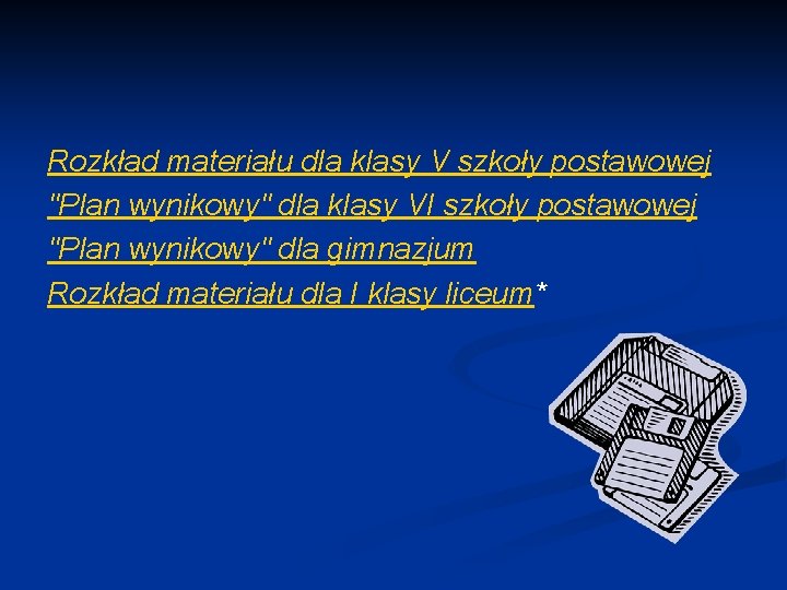 Rozkład materiału dla klasy V szkoły postawowej "Plan wynikowy" dla klasy VI szkoły postawowej