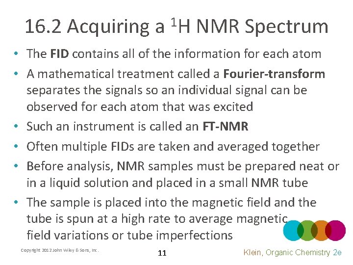 16. 2 Acquiring a 1 H NMR Spectrum • The FID contains all of