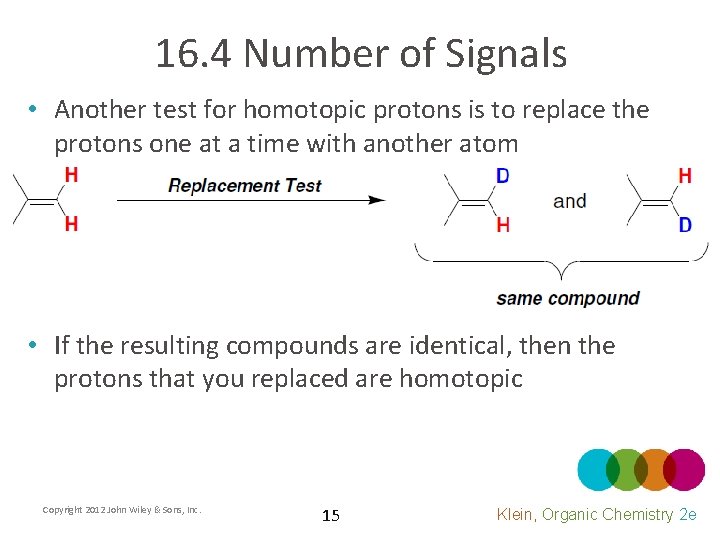 16. 4 Number of Signals • Another test for homotopic protons is to replace
