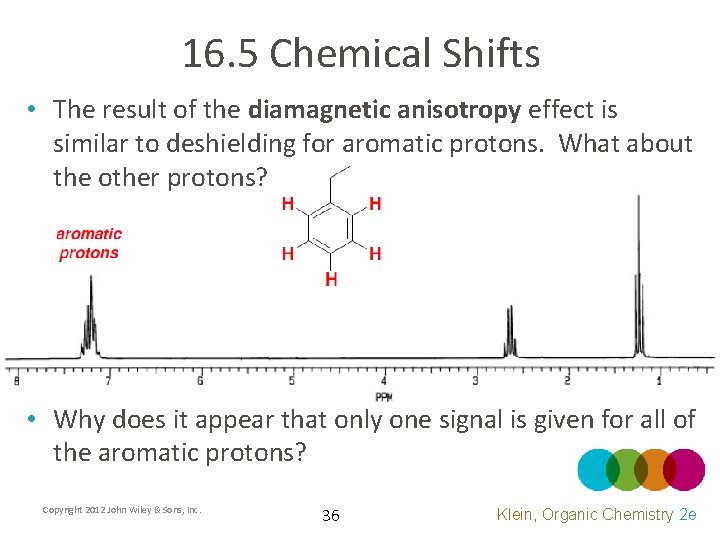 16. 5 Chemical Shifts • The result of the diamagnetic anisotropy effect is similar