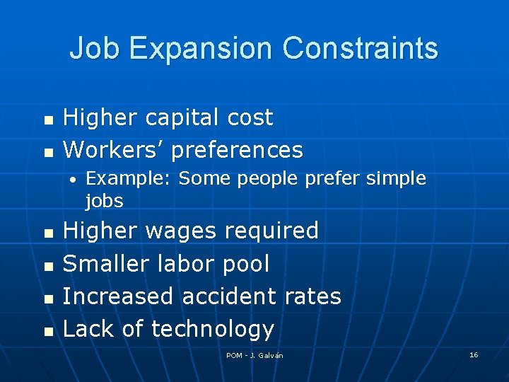 Job Expansion Constraints n n Higher capital cost Workers’ preferences • n n Example: