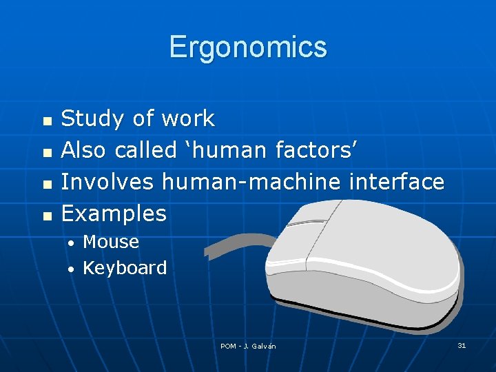 Ergonomics n n Study of work Also called ‘human factors’ Involves human-machine interface Examples