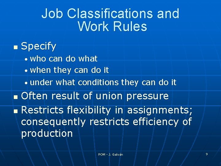 Job Classifications and Work Rules n Specify • who can do what • when
