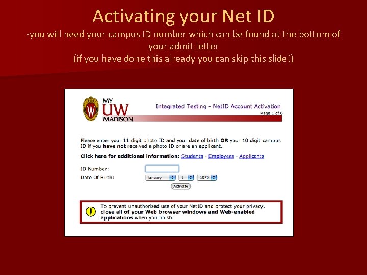 Activating your Net ID -you will need your campus ID number which can be