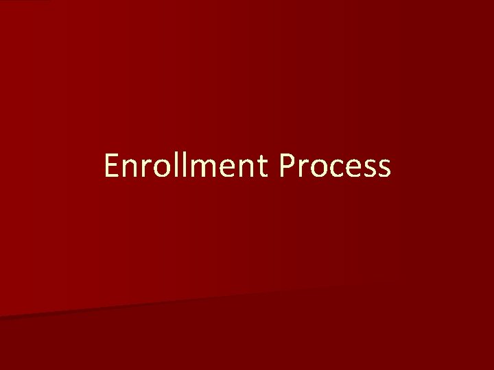 Enrollment Process 