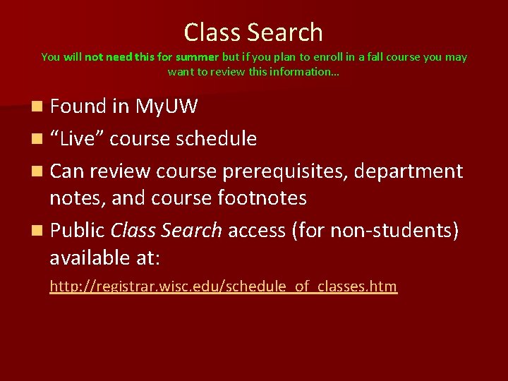 Class Search You will not need this for summer but if you plan to