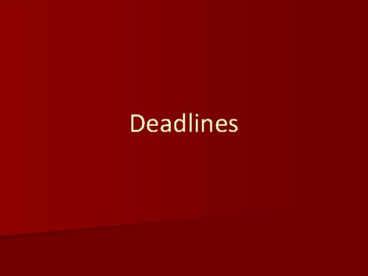 Deadlines 
