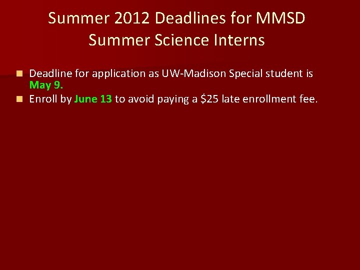 Summer 2012 Deadlines for MMSD Summer Science Interns Deadline for application as UW-Madison Special