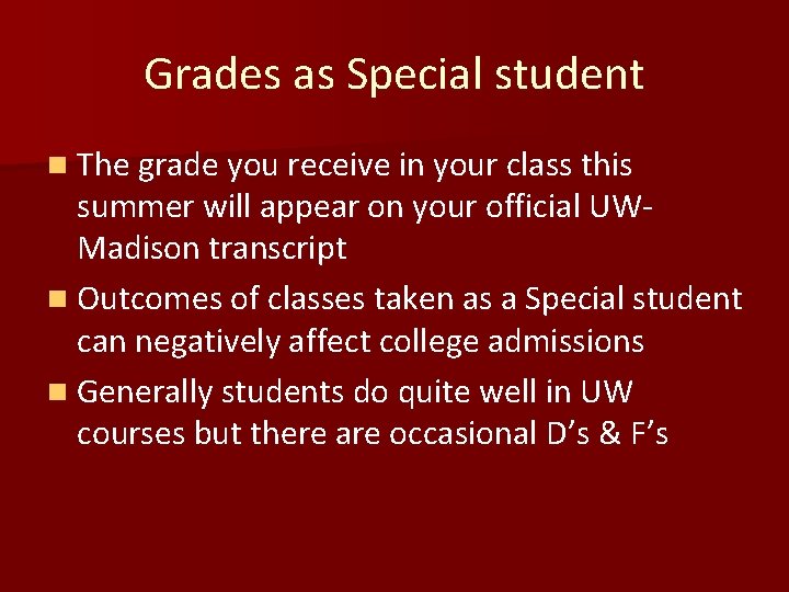 Grades as Special student n The grade you receive in your class this summer