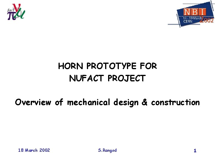 HORN PROTOTYPE FOR NUFACT PROJECT Overview of mechanical design & construction 18 March 2002