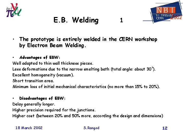 E. B. Welding 1 • The prototype is entirely welded in the CERN workshop