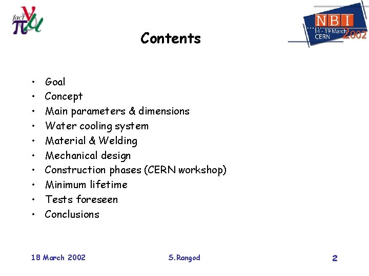 Contents • • • Goal Concept Main parameters & dimensions Water cooling system Material