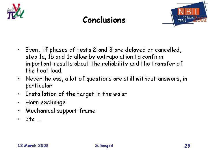 Conclusions • Even, if phases of tests 2 and 3 are delayed or cancelled,